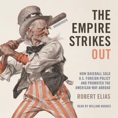 The Empire Strikes Out by Robert Elias audiobook