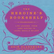 The Heroine’s Bookshelf by  Erin Blakemore audiobook