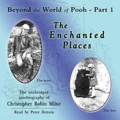 The Enchanted Places by Christopher Milne audiobook