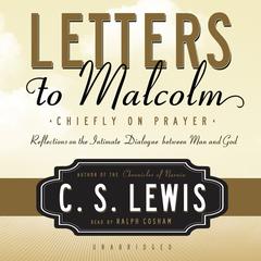 Letters to Malcolm by C. S. Lewis audiobook