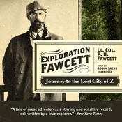 Exploration Fawcett by  Lt. Col. P. H. Fawcett audiobook