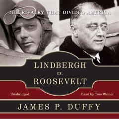Lindbergh vs. Roosevelt by James P. Duffy audiobook
