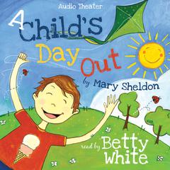 A Child’s Day Out by Mary Sheldon audiobook