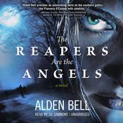 The Reapers Are the Angels by  Alden Bell audiobook
