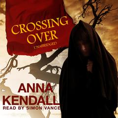 Crossing Over by Anna Kendall audiobook