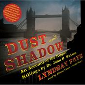 Dust and Shadow by  Lyndsay Faye audiobook