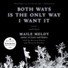 Both Ways Is the Only Way I Want It by Maile Meloy audiobook