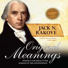 Original Meanings by Jack N. Rakove audiobook
