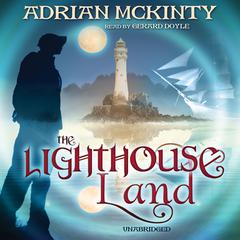 The Lighthouse Land by Adrian McKinty audiobook