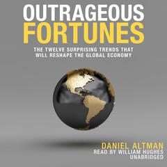 Outrageous Fortunes by Daniel Altman audiobook
