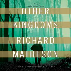 Other Kingdoms by Richard Matheson audiobook
