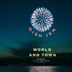 World and Town by Gish Jen audiobook