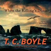 When the Killing’s Done by  T. C. Boyle audiobook