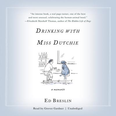 Drinking with Miss Dutchie by Ed Breslin audiobook