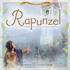 Rapunzel and Other Classics of Childhood by various authors audiobook
