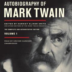 Autobiography of Mark Twain, Vol. 1 by Mark Twain audiobook