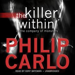 The Killer Within by Philip Carlo audiobook