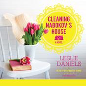 Cleaning Nabokov’s House by  Leslie Daniels audiobook
