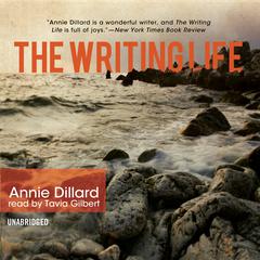 The Writing Life by Annie Dillard audiobook