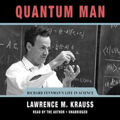 Quantum Man by Lawrence M. Krauss audiobook