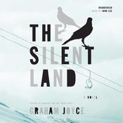 The Silent Land by  Graham Joyce audiobook