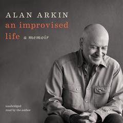 An Improvised Life by Alan Arkin audiobook