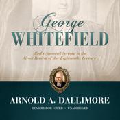 George Whitefield by  Arnold A. Dallimore audiobook