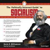 The Politically Incorrect Guide to Socialism by  Kevin Williamson audiobook