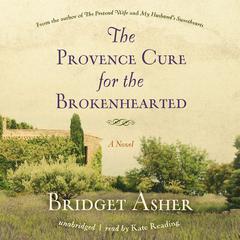 The Provence Cure for the Brokenhearted by Bridget Asher audiobook