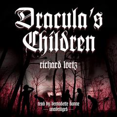Dracula’s Children by Richard Lortz audiobook