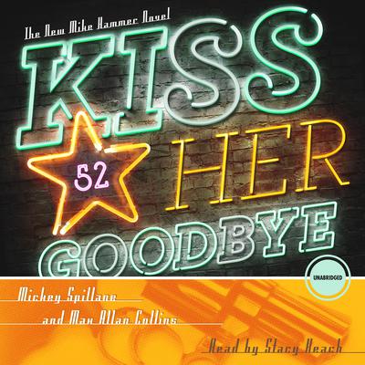 Kiss Her Goodbye by Mickey Spillane audiobook