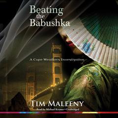 Beating the Babushka by Tim Maleeny audiobook