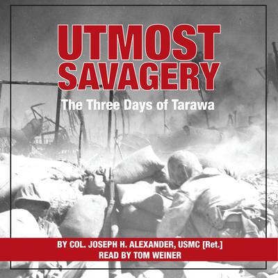 Utmost Savagery by Joseph H. Alexander audiobook