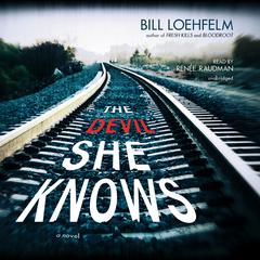 The Devil She Knows by Bill Loehfelm audiobook