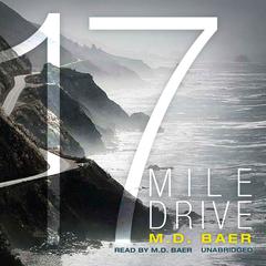 17 Mile Drive by M. D. Baer audiobook