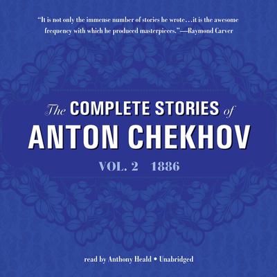 The Complete Stories of Anton Chekhov, Vol. 2 by Anton Chekhov audiobook