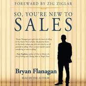 So, You’re New to Sales by  Bryan Flanagan audiobook