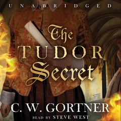The Tudor Secret by C. W. Gortner audiobook