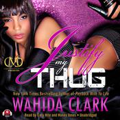 Justify My Thug by  Wahida Clark audiobook