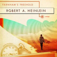 Farnham’s Freehold by Robert A. Heinlein audiobook
