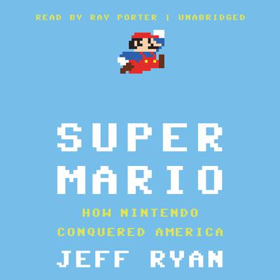 Super Mario by Jeff Ryan audiobook