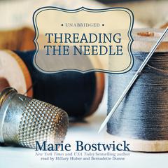 Threading the Needle by Marie Bostwick audiobook