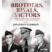 Brothers, Rivals, Victors by  Jonathan W. Jordan audiobook