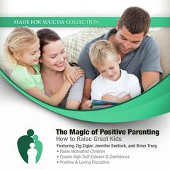 The Magic of Positive Parenting by Made for Success audiobook