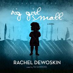 Big Girl Small by Rachel DeWoskin audiobook