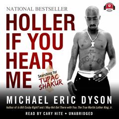 Holler If You Hear Me by Michael Eric Dyson audiobook