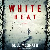 White Heat by  M. J. McGrath audiobook
