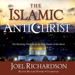 The Islamic Antichrist by Joel Richardson audiobook