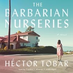 The Barbarian Nurseries by Héctor Tobar audiobook