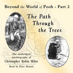 The Path through the Trees by Christopher Milne audiobook